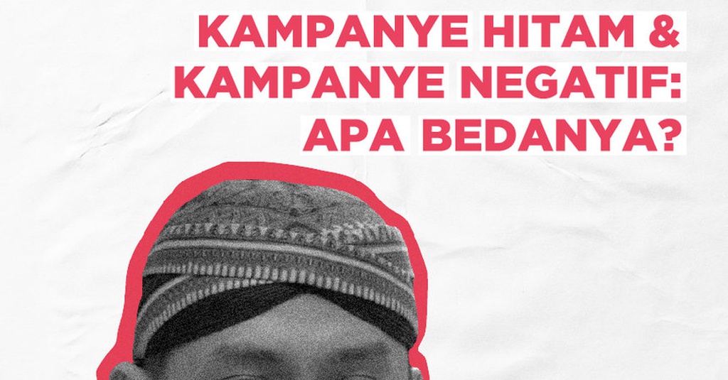 Kampanye Hitam Kampanye Negatif Apa Bedanya