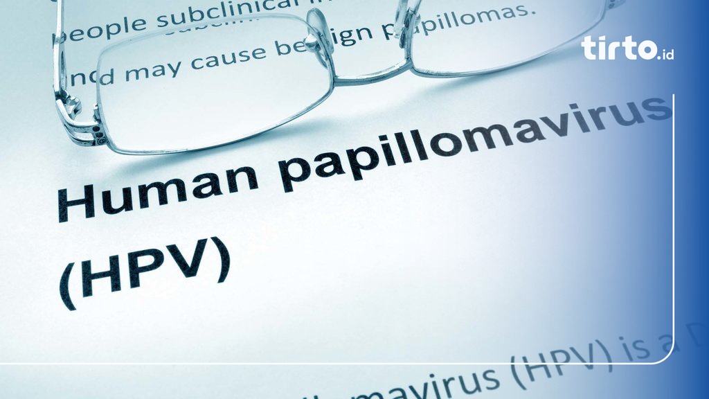 Apa Itu Infeksi HPV Gejala HPV Penyebab Dan Cara Mengatasinya