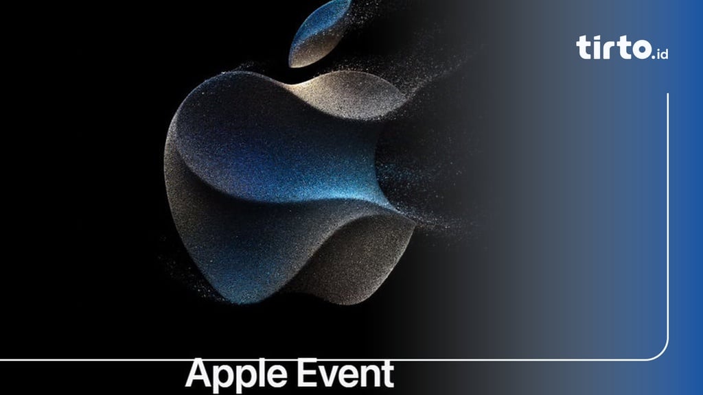 Cara Nonton Apple Event 2023 Peluncuran IPhone 15 Malam Ini