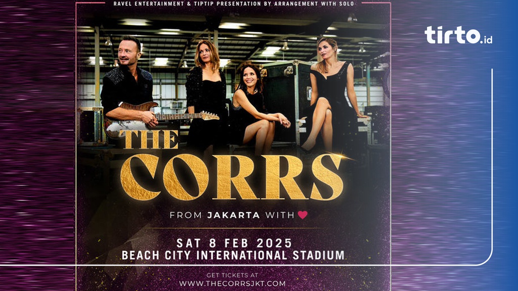 Link Tiket Konser The Corrs Di Jakarta Dan Daftar Harganya