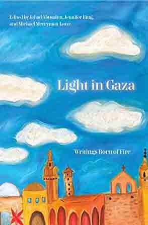  Light in Gaza Writings Born of Fire