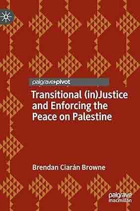 Transitional In Justice and Enforcing the Peace in Palestine
