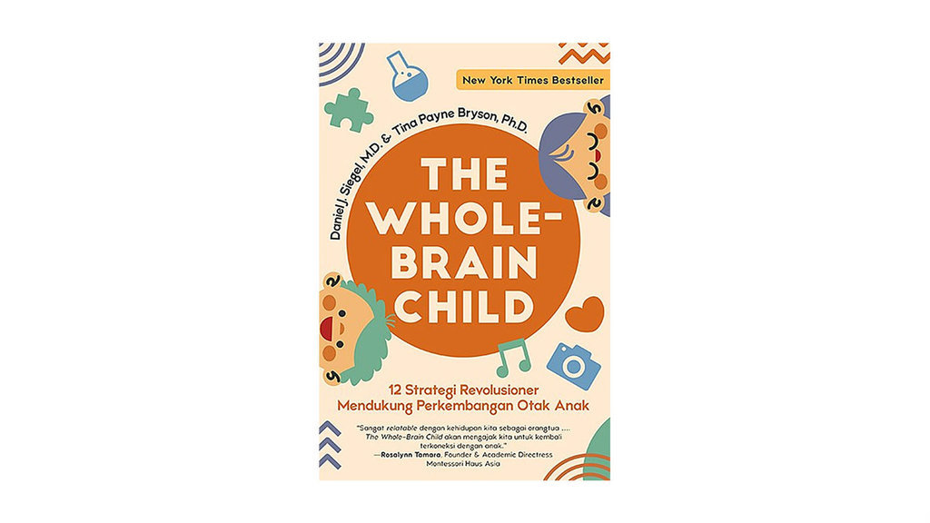 Buku Parenting The Whole Brain Child. FOTO/Istimewa Buku Parenting The Whole Brain Child