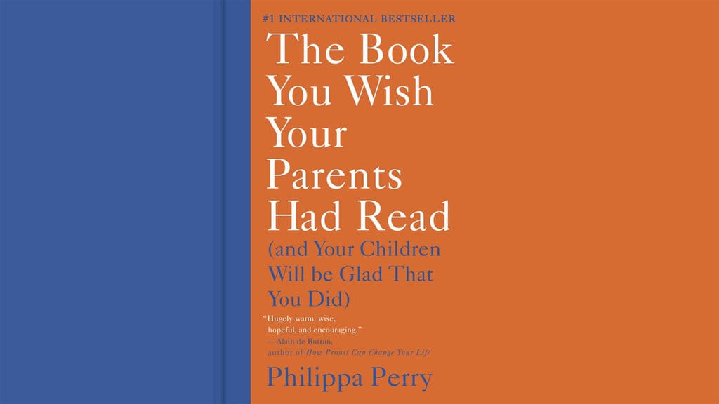 The Book You Wish Your Parents Had Read Philippa Perry. foto/Goodreads The Book You Wish Your Parents Had Read Philippa Perry