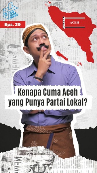 Kenapa Cuma Aceh yang Punya Partai Lokal?