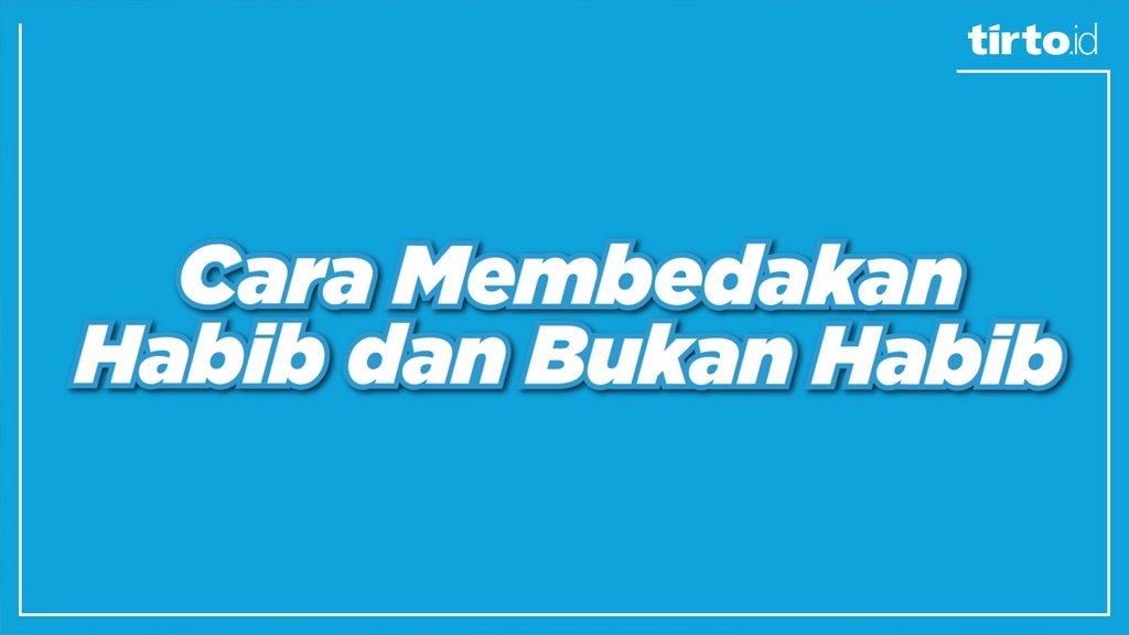 Cara Membedakan Habib dan Bukan Habib 