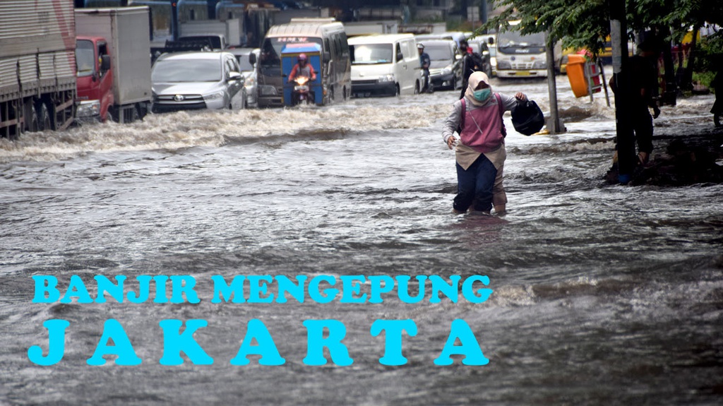 Banjir Mengepung Jakarta Banjir Mengepung Jakarta