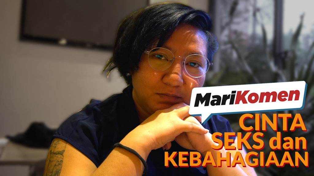 Cinta, Seks, dan Kebahagiaan - MariKomen