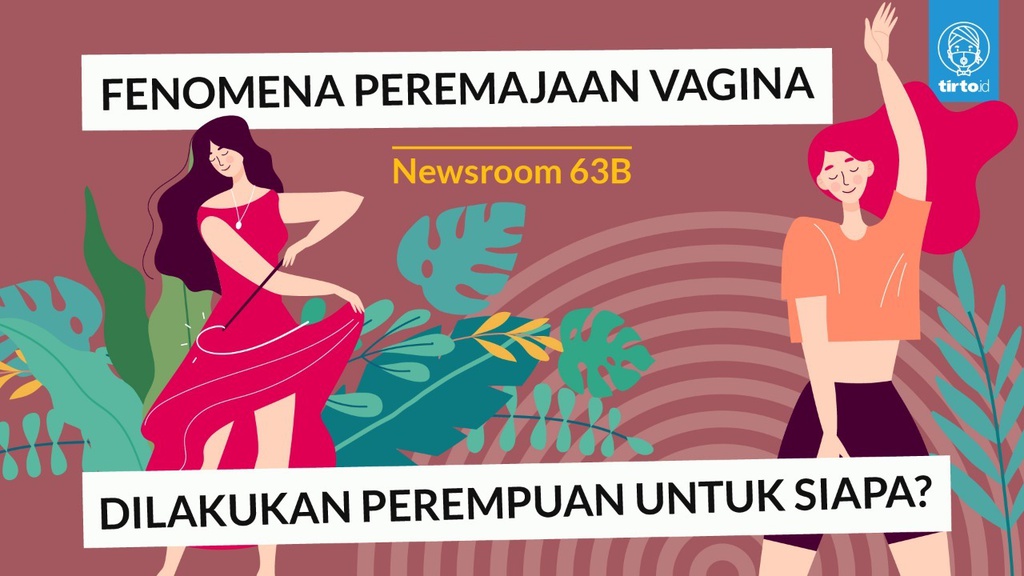 Fenomena Peremajaan Vagina, Dilakukan Perempuan untuk Siapa? Fenomena Peremajaan Vagina, Dilakukan Perempuan untuk Siapa?