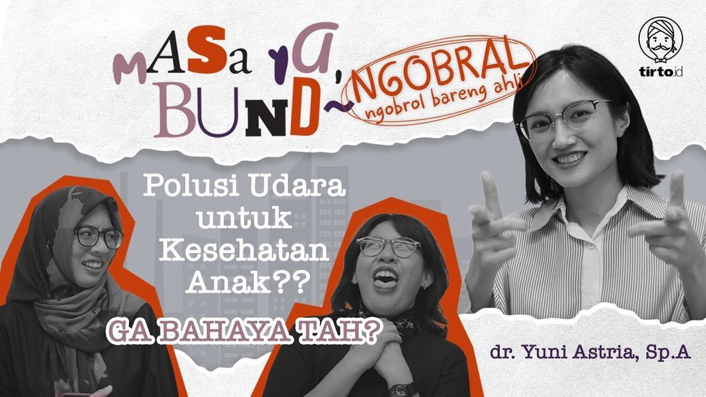 Masa Ya Bund - Polusi Udara Untuk Kesehatan Anak