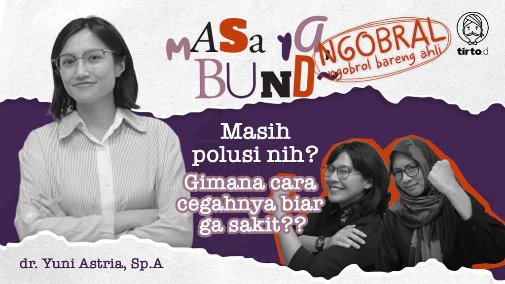 Masa Ya Bund - Cegah Dampak Polusi Biar Gak Gampang Sakit