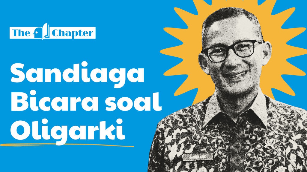 The Chapter: Sandiaga Uno di Antara Copras-capres Hingga Oligarki The Chapter: Sandiaga Uno di Antara Copras-capres Hingga Oligarki