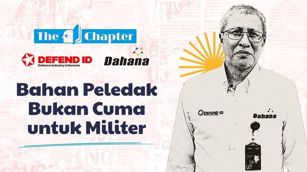 The Chapter: Bahan Peledak PT Dahana Bersaing di Level Global The Chapter: Bahan Peledak PT Dahana Bersaing di Level Global