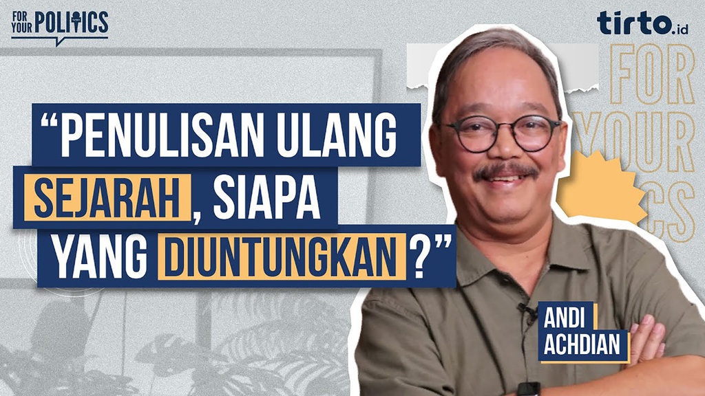 For Your Politics - Penulisan Ulang Sejarah Nasional untuk Apa? For Your Politics - Penulisan Ulang Sejarah Nasional untuk Apa?