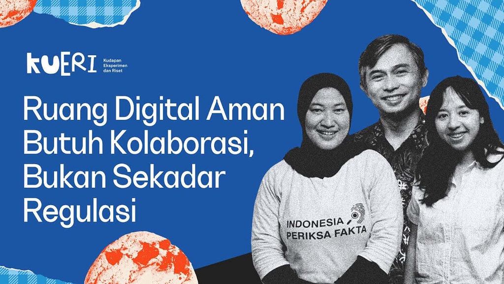 Ruang Digital Aman Butuh Kolaborasi, Bukan Sekadar Regulasi Ruang Digital Aman Butuh Kolaborasi, Bukan Sekadar Regulasi