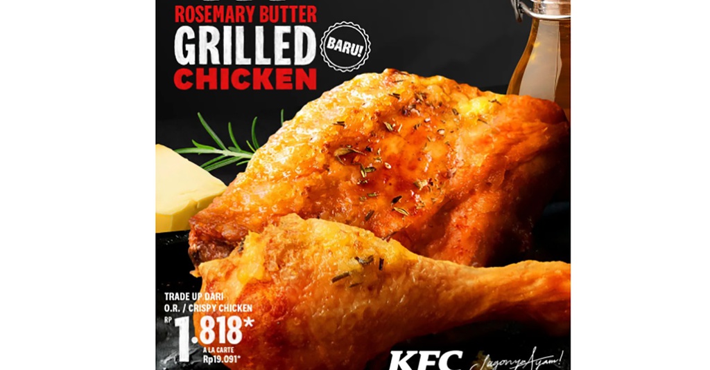 Daftar Gerai KFC yang Menjual Rosemary Butter Grilled Chicken