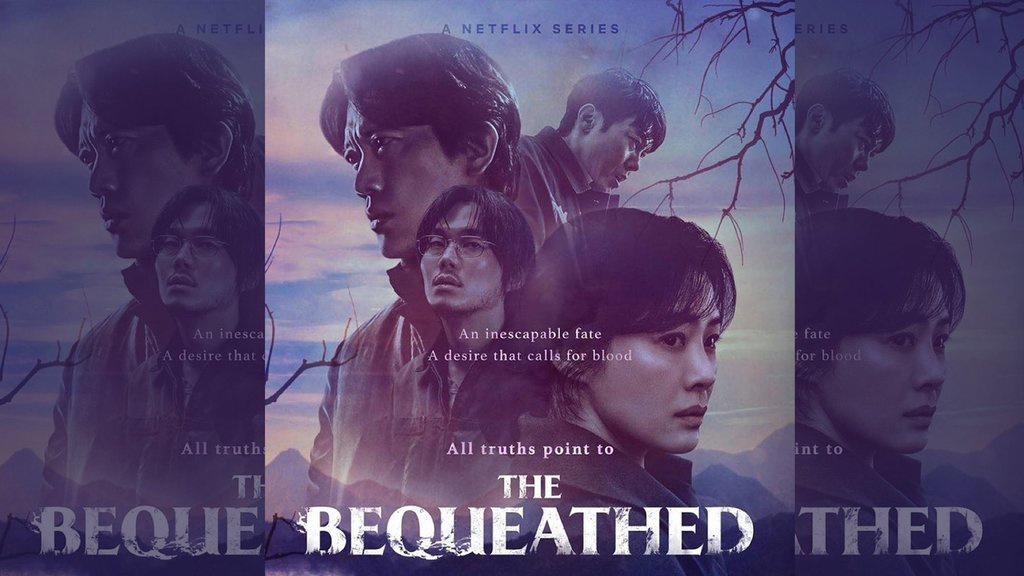 Nonton Drakor The Bequeathed Eps 1-6 Sub Indo & Sinopsis Lengkap Nonton Drakor The Bequeathed Eps 1-6 Sub Indo & Sinopsis Lengkap
