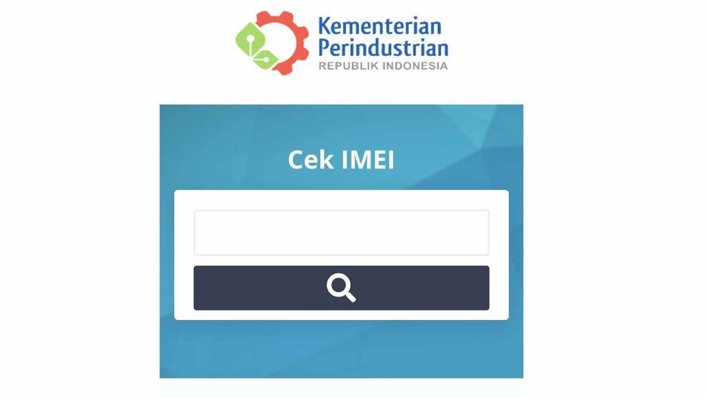 Cara Cek IMEI Ponsel Melalui Situs Kemenperin.go.id Cara Cek IMEI Ponsel Melalui Situs Kemenperin.go.id