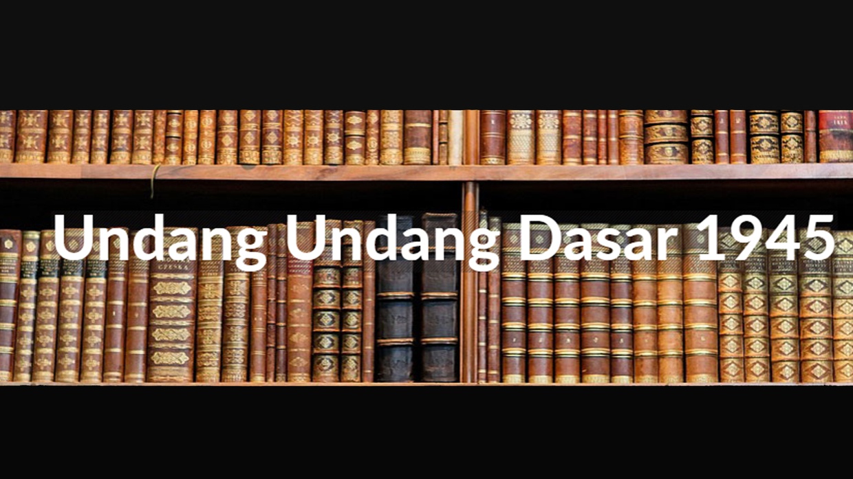 Apa Saja Fungsi UUD 1945 Republik Indonesia? Apa Saja Fungsi UUD 1945 Republik Indonesia?