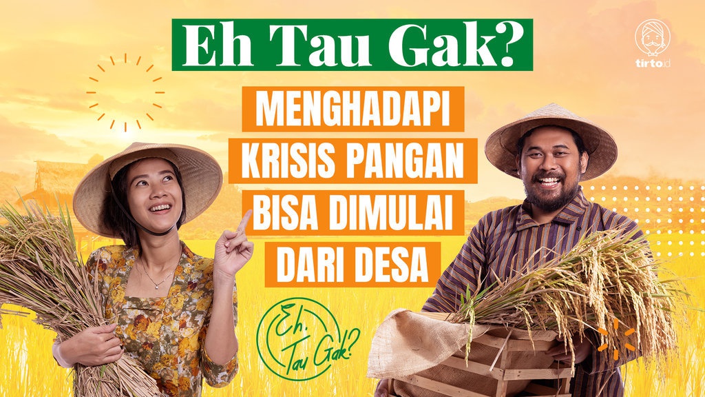 Eh Tau Gak? Menghadapi Krisis Pangan Bisa Dimulai dari Desa Eh Tau Gak? Menghadapi Krisis Pangan Bisa Dimulai dari Desa