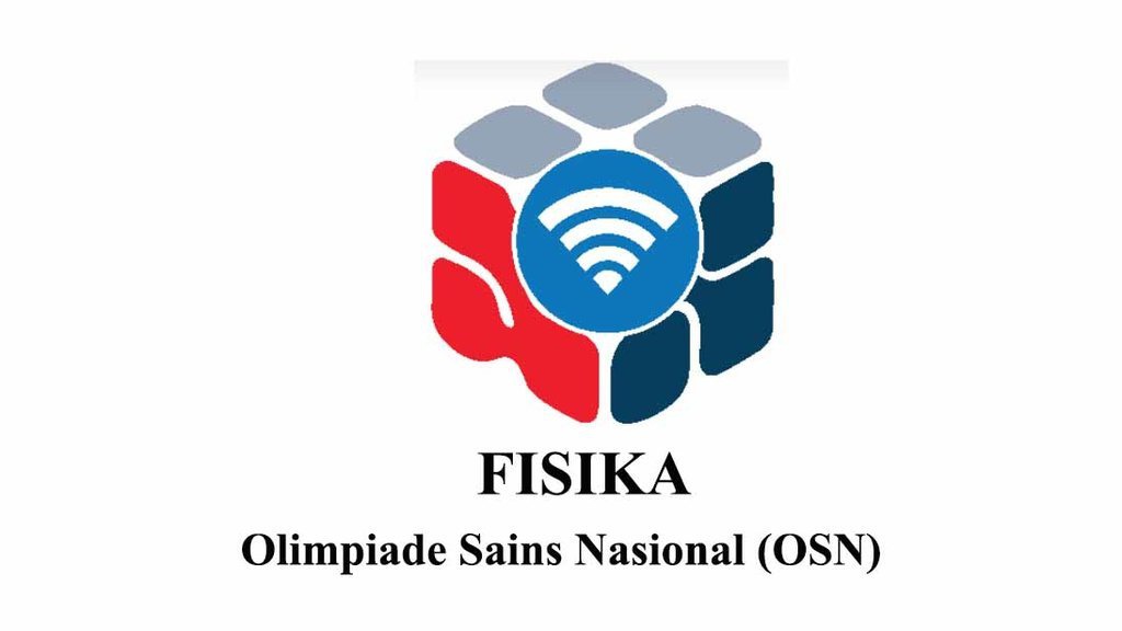 Ketentuan OSN-K Bidang Fisika SMA/SMK 2025 dan Kisi-Kisinya Ketentuan OSN-K Bidang Fisika SMA/SMK 2025 dan Kisi-Kisinya