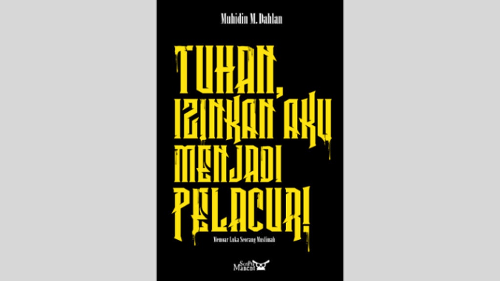 Sinopsis Novel Tuhan, Izinkan Aku Menjadi Pelacur!, Karya Siapa?