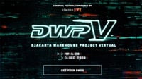 Tiket DWP 2020 Gratis: Cara Daftar VPass Djakarta Warehouse Project