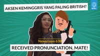 Mitos Aksen British: Terdengar Elegan, Kadang Diskriminatif