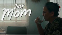 Sinopsis, Trailer dan Jadwal Rilis Film Just Mom 27 Januari 2022