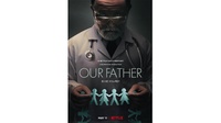 Link Nonton Streaming Our Father tentang Kejatahan Seorang Dokter