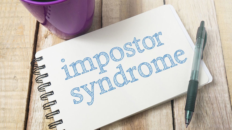 Ketahui Tentang Impostor Syndrome: Defenisi, Gejala dan Penyebabnya