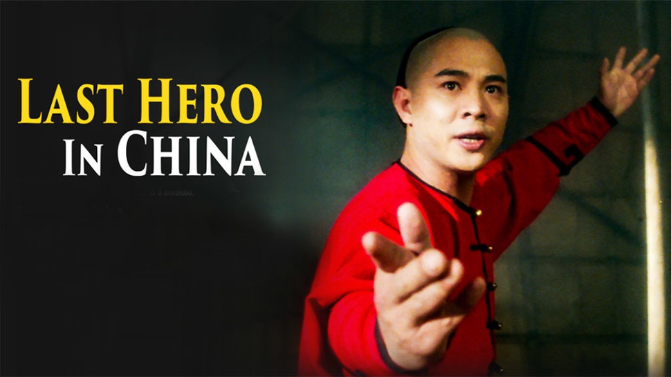 Sinopsis Film Last Hero in China Bioskop Trans TV: Pendekar Kungfu