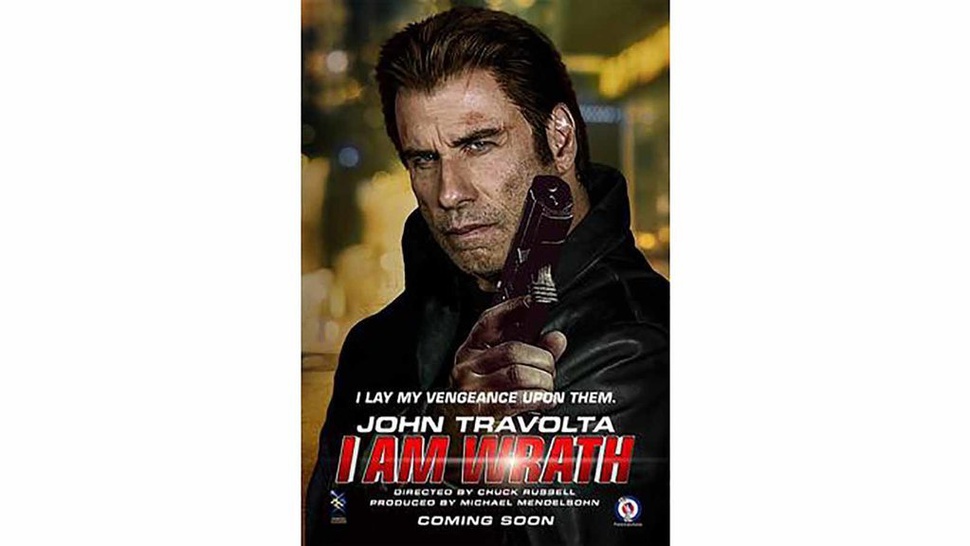 Sinopsis Film I Am Wrath Bioskop Trans TV: Kemarahan John Travolta