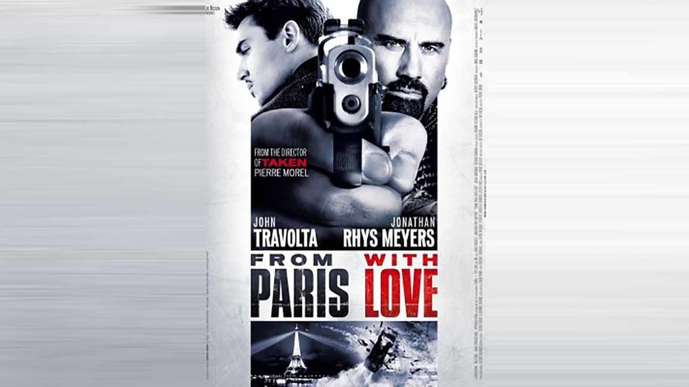 Sinopsis Film From Paris with Love Bioskop Trans TV: Aksi Teroris
