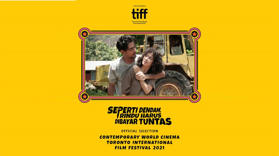 Film Seperti Dendam, Rindu Harus Dibayar Tuntas Tayang di TIFF 2021