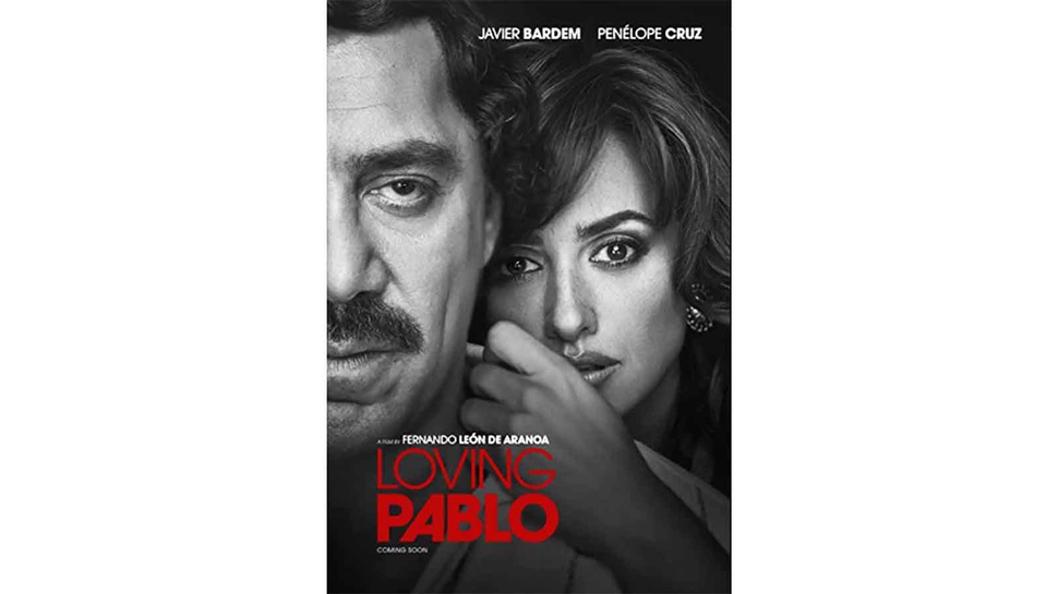 Sinopsis Film Loving Pablo Bioskop Trans TV: Kisah Pablo Escobar