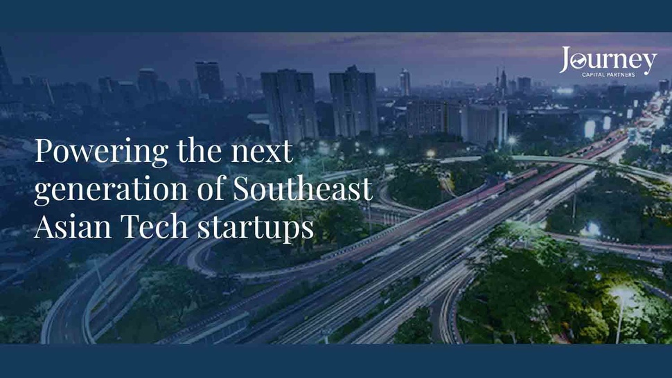 Journey Capital Partners Beri Pendanaan ke Startup di Asia Tenggara