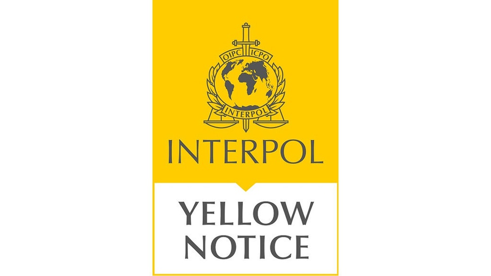 Apa Itu Yellow Notice, Tujuan dan Prosedurnya?