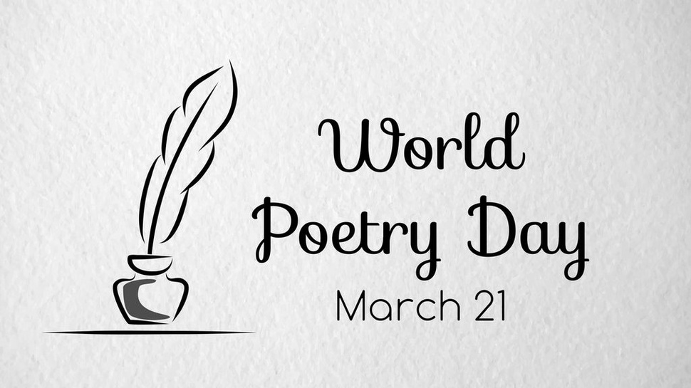 Hari Puisi Sedunia 2023 21 Maret: Sejarah, Tema, Ucapan & Quotes