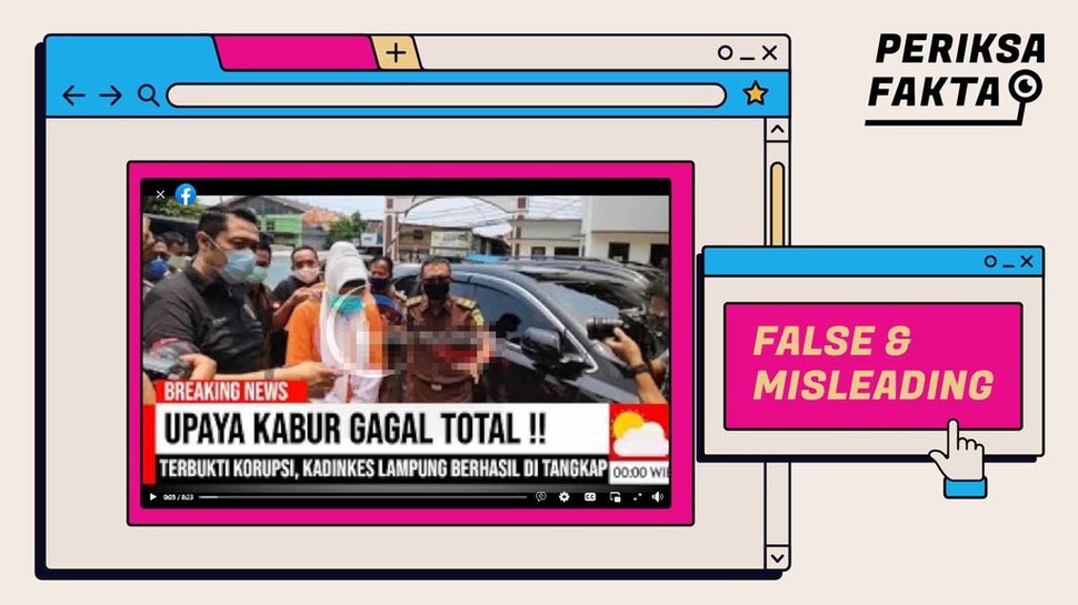 Hoaks Video Penangkapan Kadinkes Lampung karena Terbukti Korupsi