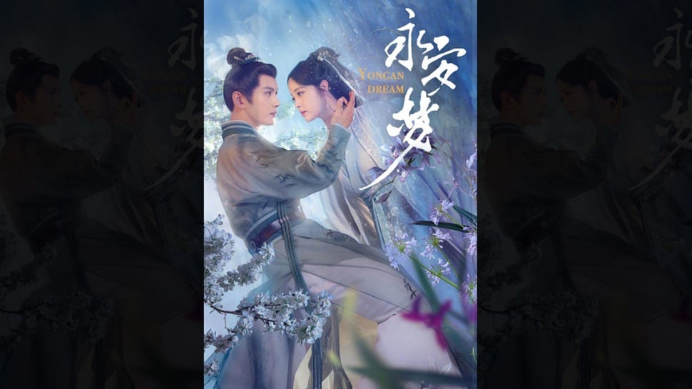 Nonton Drama China Yongan Dream Sub Indo, Sinopsis, & Jadwal