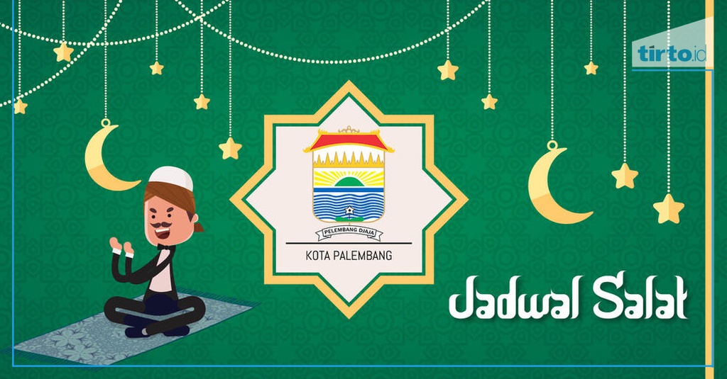 Jadwal Sholat Isya Jakarta Dan Kota Palembang 22 September 2019