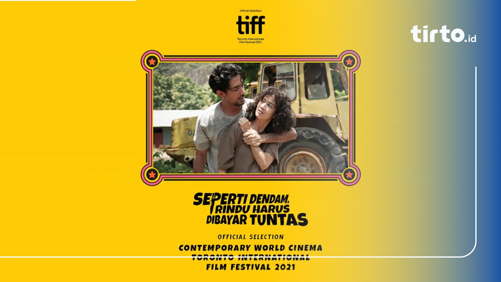 Film Seperti Dendam, Rindu Harus Dibayar Tuntas Tayang Di TIFF 2021