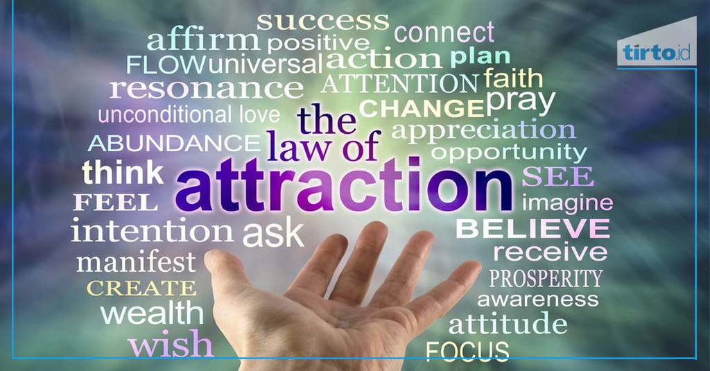 Apa Itu Law of Attraction dan Bagaimana Cara Menerapkannya?