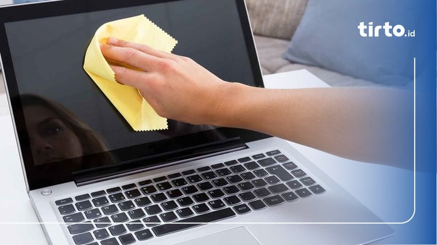 Cara Membersihkan Layar Laptop atau PC dengan Aman