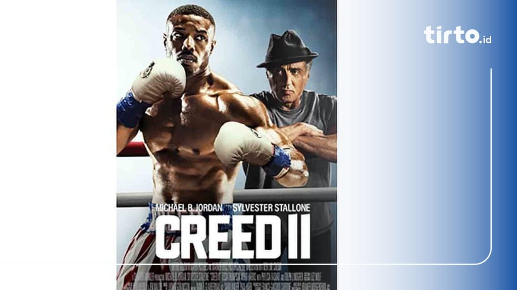 Sinopsis Creed II Film Mola TV: Jatuh Bangun Seorang Petinju