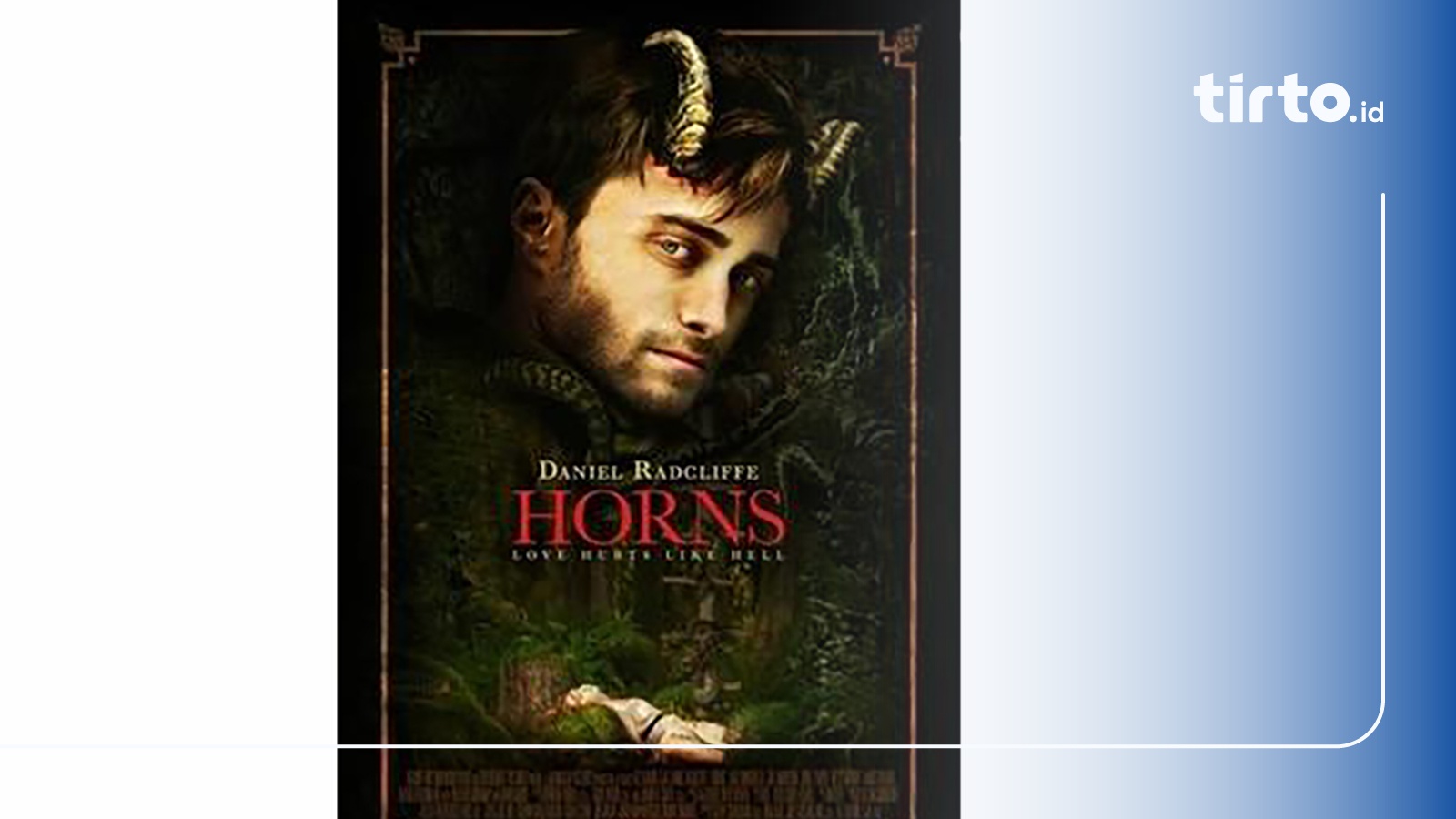 Sinopsis Film Horns Bioskop Trans TV Si Perrish Manusia Bertanduk