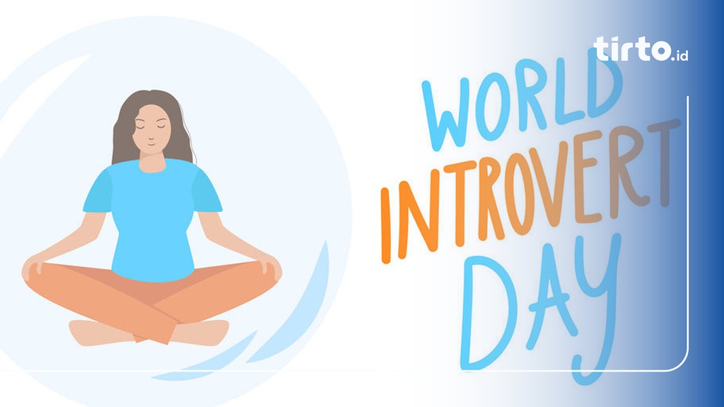 Introvert Monday Sejarah Hari Introvert Sedunia 2 Januari & Cara Merayakannya