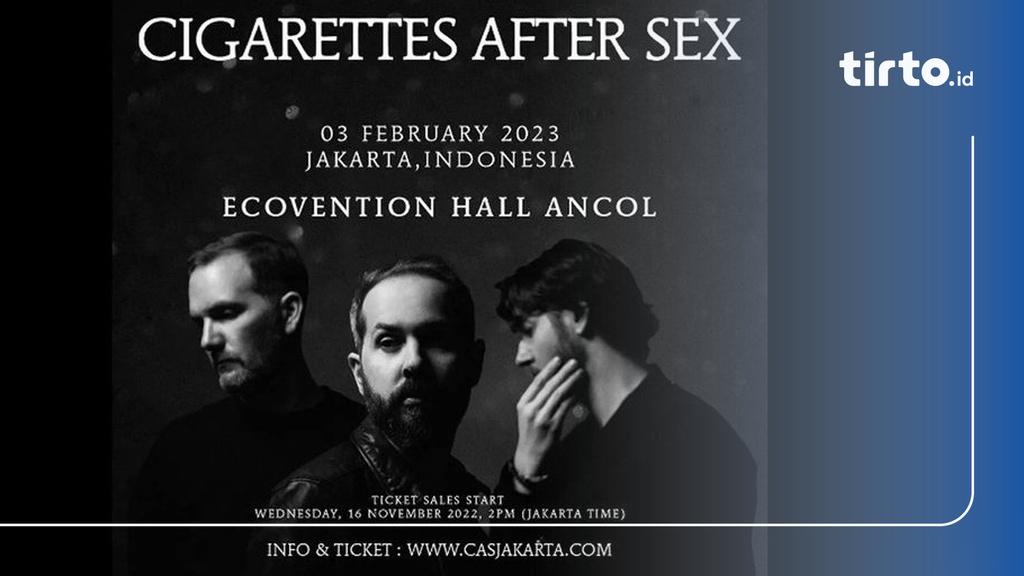 Harga Tiket Konser Cigarette After Sex Jadwal Penjualan Tiket 