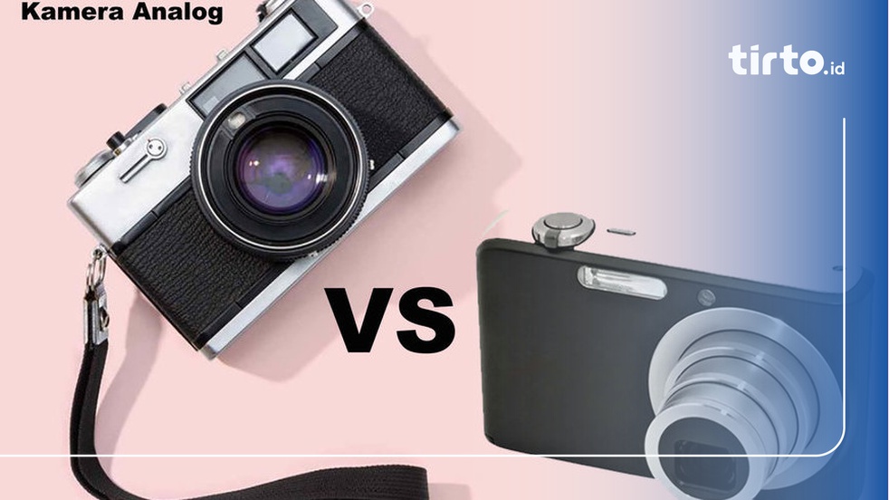 8 Perbedaan Kamera Analog dan Digital, Mana Lebih Baik?